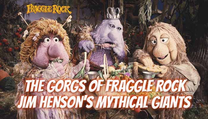 Read more about the article Exploring the Gorgs of Fraggle Rock: Jim Henson’s Mythical Giants