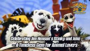 Read more about the article The Animal Show: Celebrating Jim Henson’s Stinky and Jake