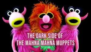 Read more about the article The Dark Side of the Mahna Mahna Muppets