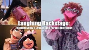 Read more about the article Laughing Backstage: Muppet Show’s Legacy, and Forgotten Friends